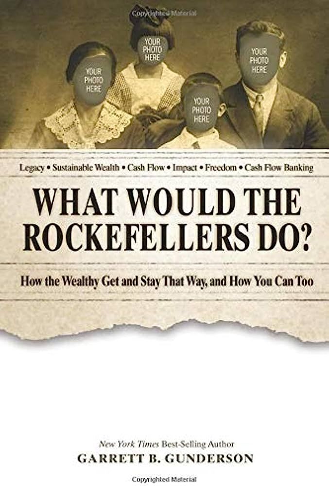 financial strategies of the wealthiest families - what would the rockefellers do?