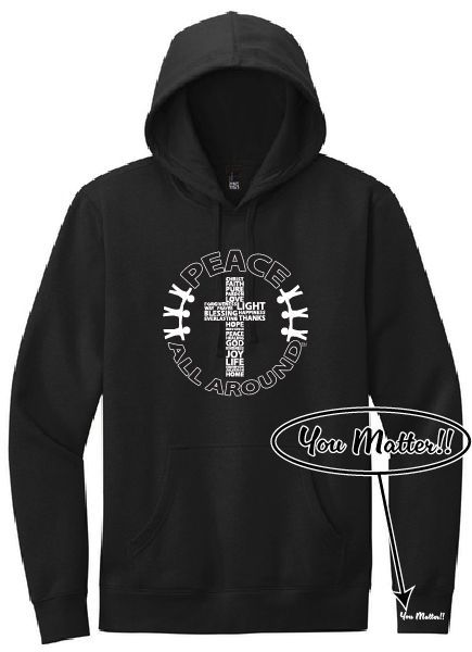 Peace All Around Cross Hoodie – Unisex “You Matter” Sweatshirt--Black