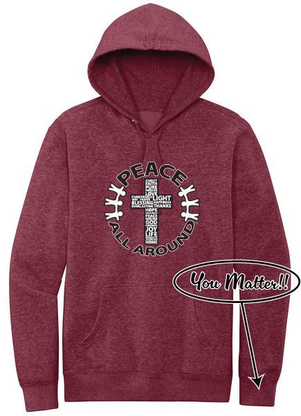 Peace All Around Cross Hoodie – Unisex “You Matter” Sweatshirt--Heather Cardinal