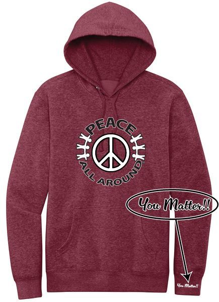 Peace All Around Peace Symbol Hoodie – Unisex “You Matter” Sweatshirt - Heather Cardinal
