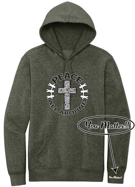 Peace All Around Cross Hoodie – Unisex “You Matter” Sweatshirt--Heather Olive