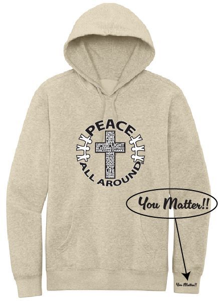 Peace All Around Cross Hoodie – Unisex “You Matter” Sweatshirt--Oatmeal Heather