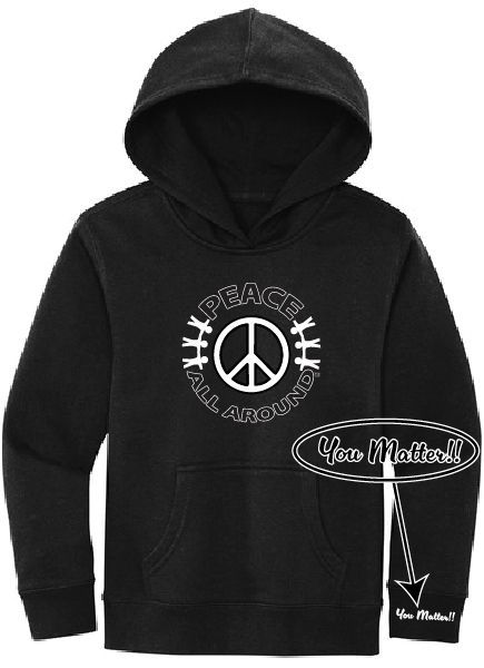 Peace All Around Youth Peace Symbol“YOU MATTER!!” Hoodie -- Black
