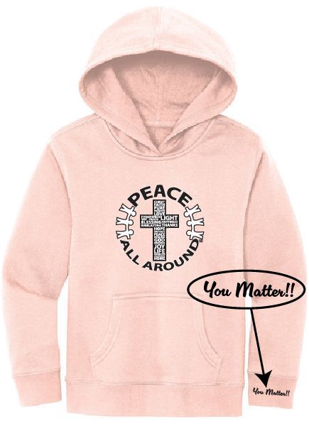 Peace All Around Youth Cross “YOU MATTER!!” Hoodie -- Rosewater Pink