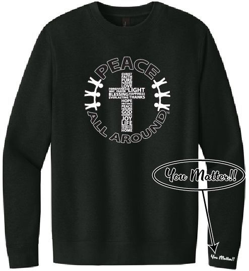 Peace All Around Cross Crewneck – Unisex “You Matter” Sweatshirt--Black
