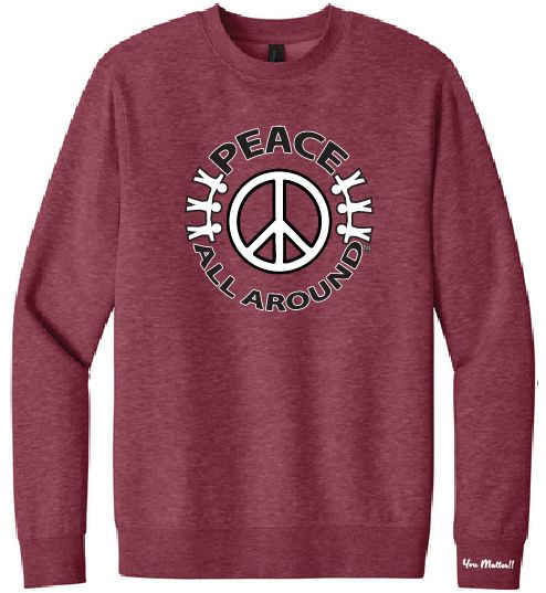Peace All Around Peace Symbol Crewneck – Unisex “You Matter” Sweatshirt--Heather Cardinal