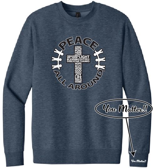 Peace All Around Cross Crewneck – Unisex “You Matter” Sweatshirt--Heather Navy