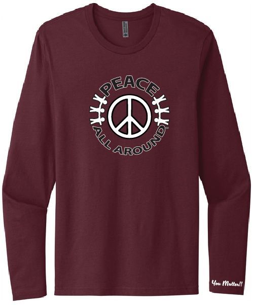 Peace All Around Peace Symbol Long Sleeve T-Shirt – Maroon | “You Matter” Tee