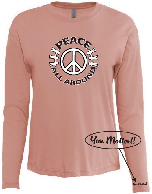 Peace All Around Women’s Peace Symbol Long Sleeve T-Shirt – Inspirational Peace Tee --Desert Pink