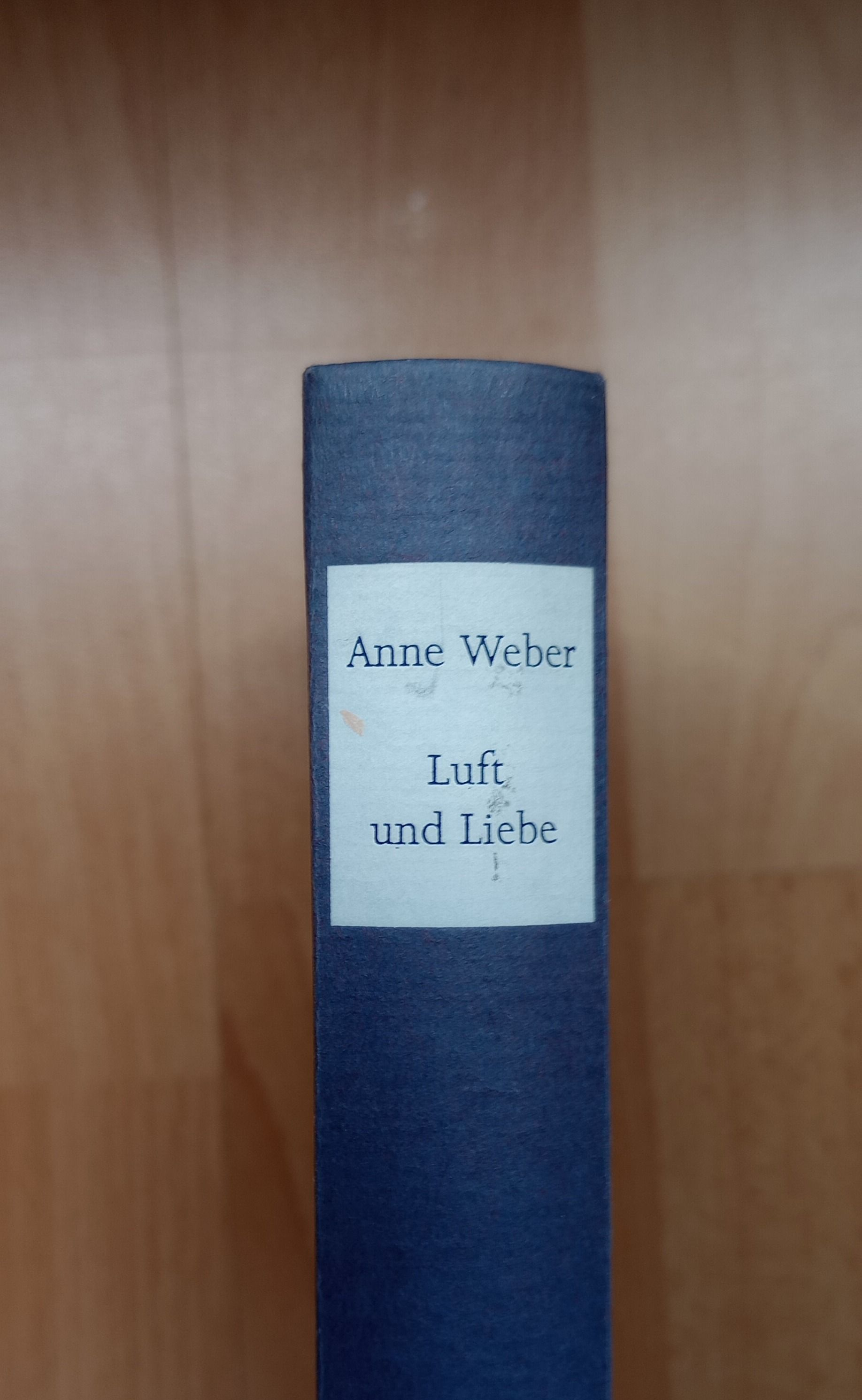 Anne Weber: Luft und Liebe (Roman, erschienen 2010 im S. Fischer Verlag)