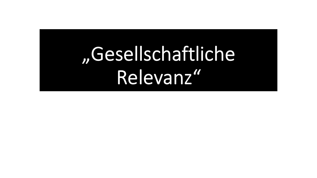 Gesellschaftliche Relevanz