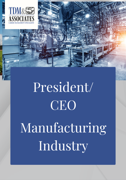 President/CEO - Manufacturing Industry