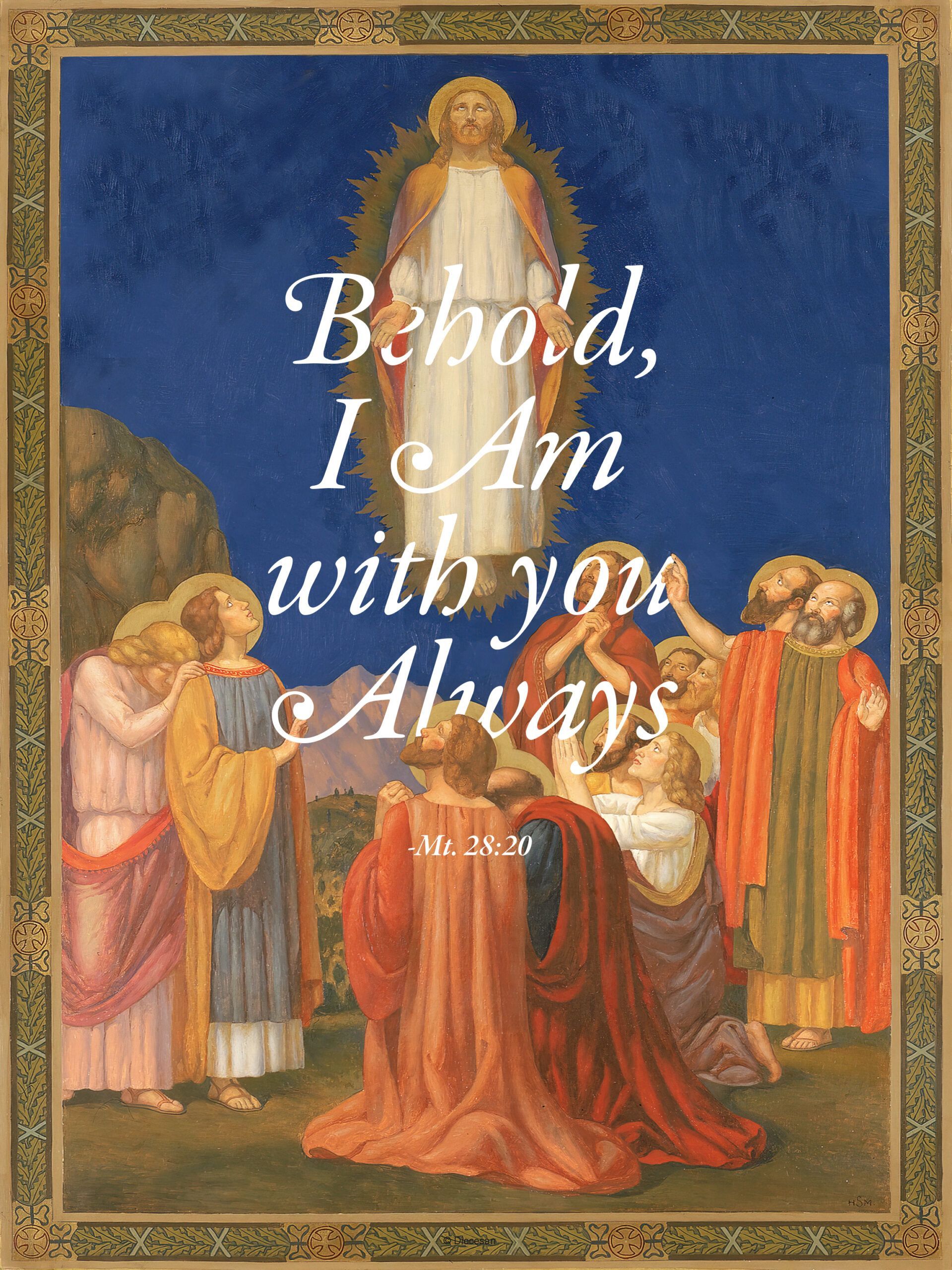 Religious painting with Jesus and followers, overlaid with “Behold, I Am with you Always.”