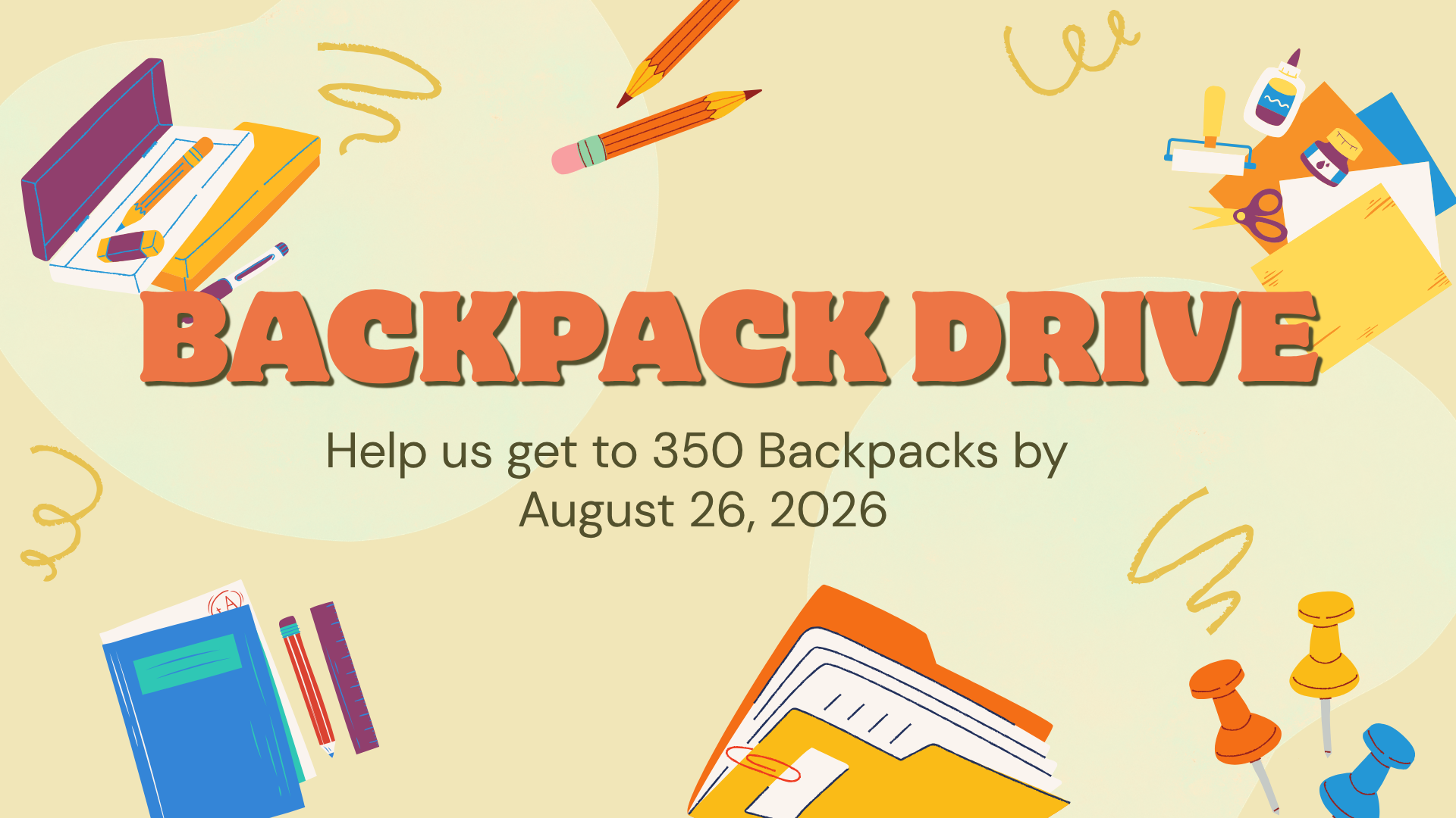 Backpack drive poster in orange and yellow, asking for 350 backpacks by August 26, 2026.