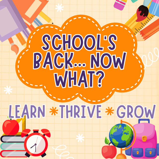 Colorful back-to-school poster with books, globe, backpack, and text “School’s back… now what? Learn Thrive Grow”