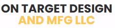 On Target Design and MFG On Target Design and MFG