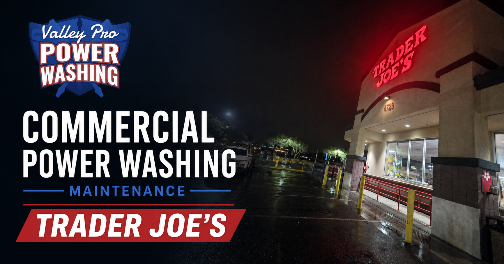 Commercial power washing ad for Trader Joe’s at night, with illuminated store exterior and wet pavement.