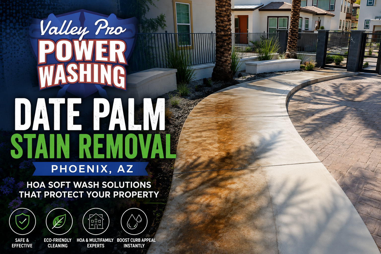 Valley Pro Power Washing ad for date palm stain removal in Phoenix, AZ, with a clean driveway and home exterior.