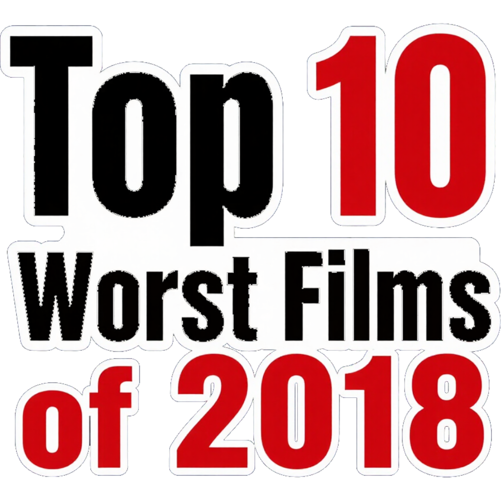 Top 10 Worst Films of 2018 logo