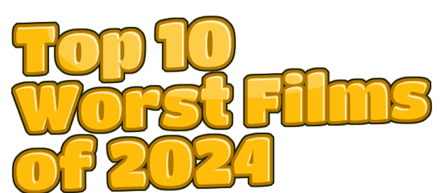 Top 10 Worst Films of 2024 Logo