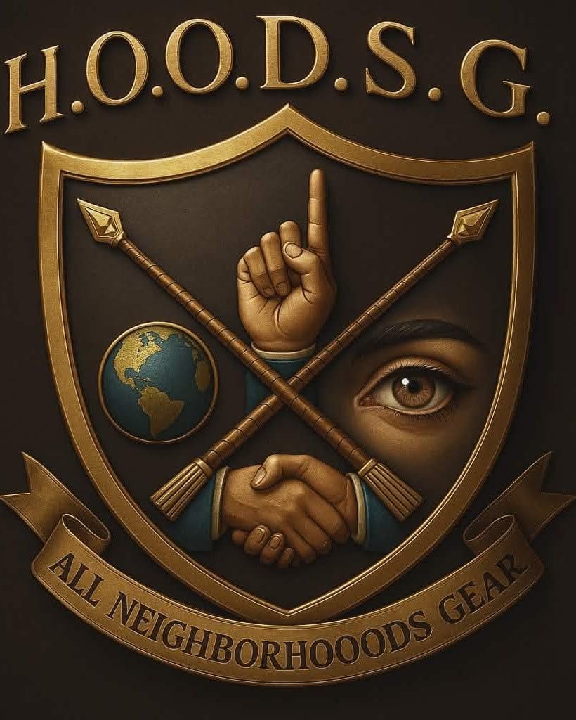 H.O.O.D.S.G. shield logo with raised finger, handshake, eye, globe, and “All Neighborhoods Gear” banner