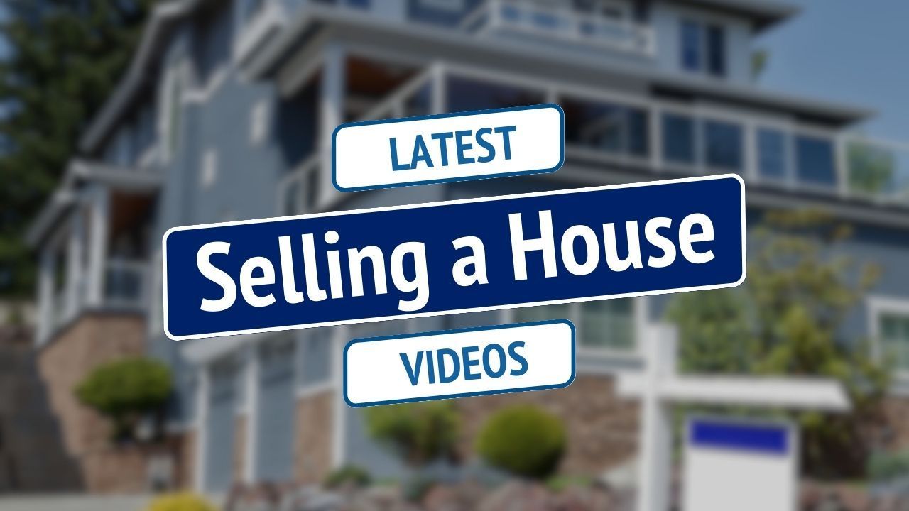 House for sale graphic with blurred home background and text: “Latest Selling a House Videos”