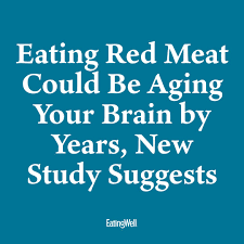 Eating red meat could be aging your brain by years , new study suggests