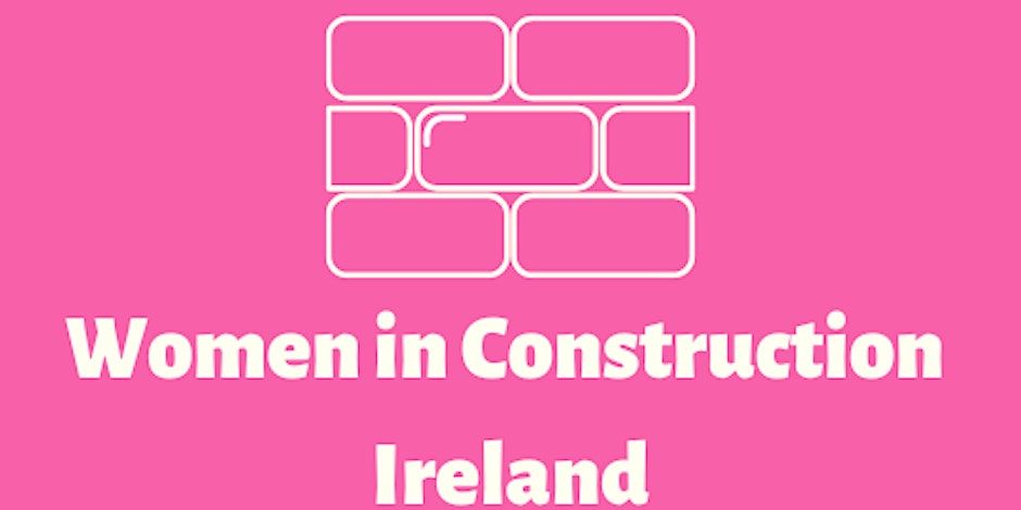 Logo reading “Women in Construction Ireland” on a pink background with a brick icon above the text