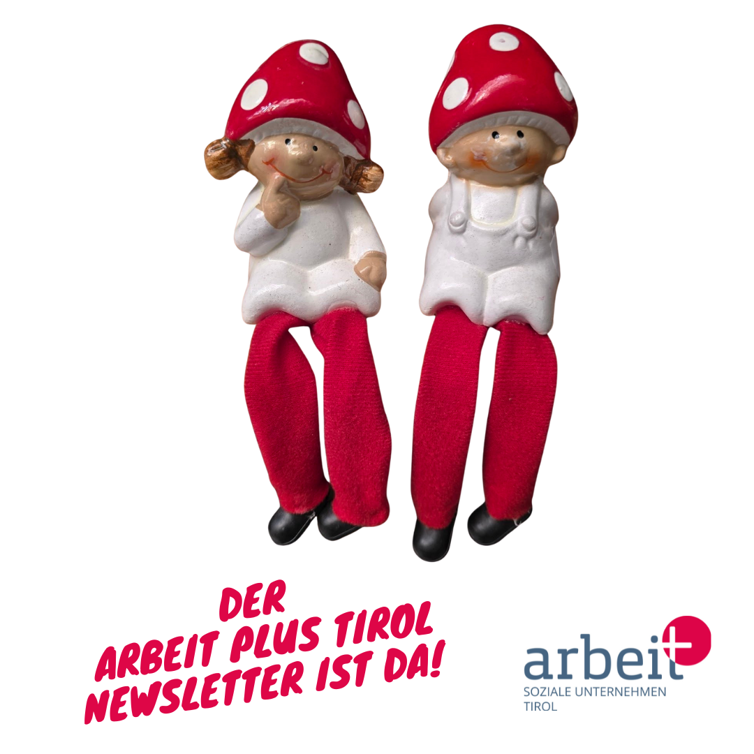 arbeit plus Tirol Jänner Newsletter Glückspilz-Figuren aus der Horuck Flohmarkthalle