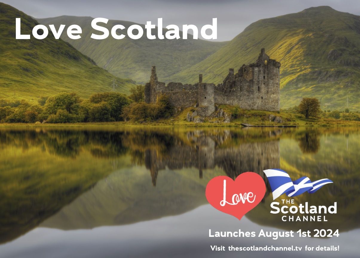 Love Scotland, Love The Scotland Channel.
