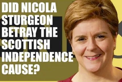 Did Nicola Sturgeon Betray The Independence Cause? Many in the independence movement are frustrated at the lack of any discernible action to deliver independence since 2014. But is Nicola Sturgeon to blame?