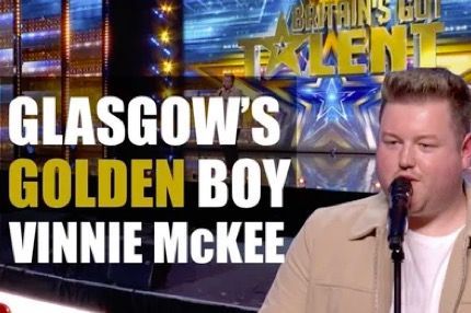 Glasgow's Golden Boy Vinnie McKee When Vinnie McKee from Glasgow auditioned for Britain’s Got Talent, little did he imagine that Simon Cowell would hit the Golden Buzzer for his performance of his own version of the Proclaimers hit 500 Miles. We interview the singer many are tipping to become Scotland’s next big star.