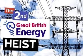 The 2nd Great British Energy Heist Sir Keir Starmer's Labour Government through its recently announced GB Energy company is about to carry out the second energy large scale theft of Scotland's resources, the first being the UK Government's removal and squandering of Scotland's oil and gas for the past 5 decades.