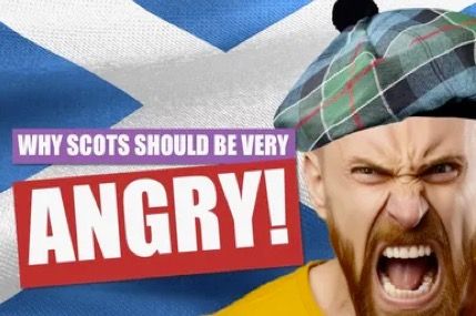 Why Scots Should Be Very Angry Englishman Graham Knightly explains why Scots should be very angry about what is being done to their country by the country of his birth and says that if England was being treated the way Scotland is by another country, he’d be very angry too. So what exactly is it that Scots should be angry about?