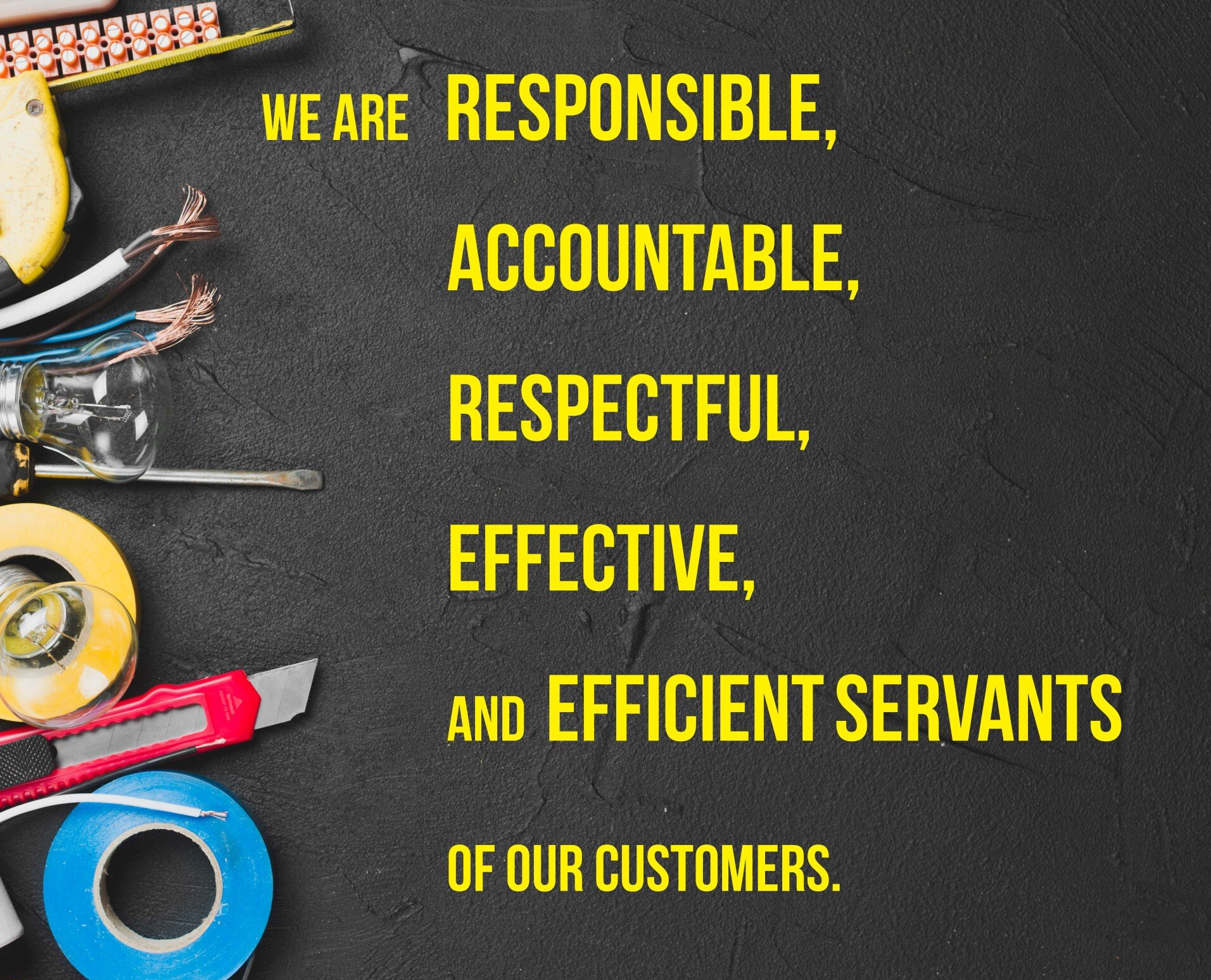 A sign that says we are responsible accountable respectful effective and efficient servants of our customers