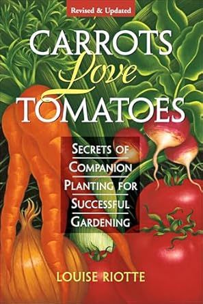 Book cover with carrots and tomatoes, titled “Carrots Love Tomatoes” by Louise Riotte.