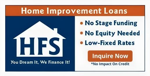Blue HFS home improvement loans ad with house logo, no stage funding, no equity needed, low fixed rates. Blue HFS home improvement loans ad with house logo, no stage funding, no equity needed, low fixed rates.