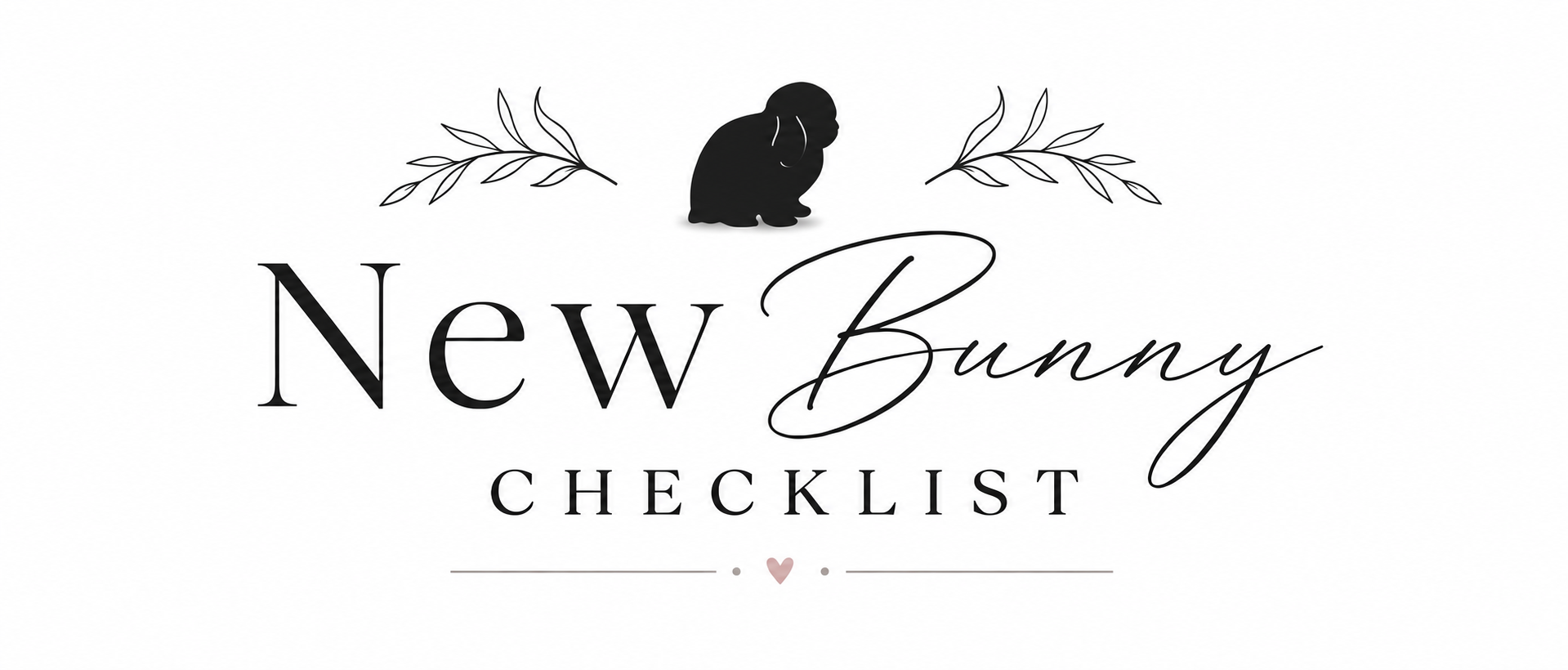 New Bunny Checklist