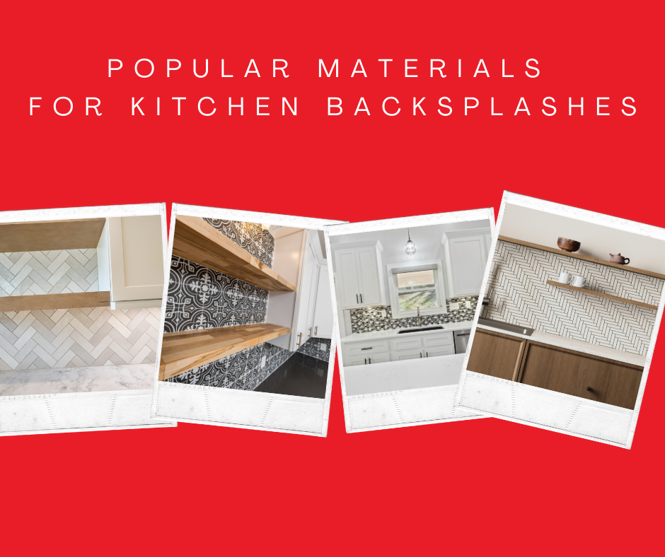Popular Materials
for Kitchen Backsplashes