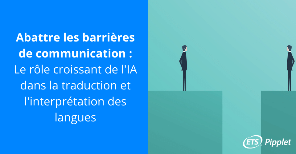 Comment gérons-nous les barrières de communication dans ce monde dominé par l'IA ?