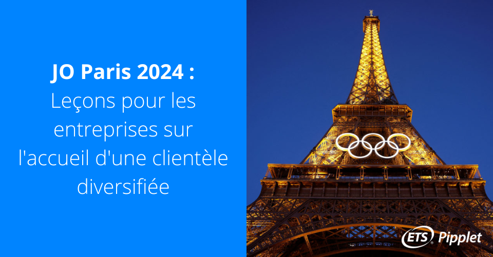 JO Paris 2024 : Comment accueillir une clientèle mondiale?