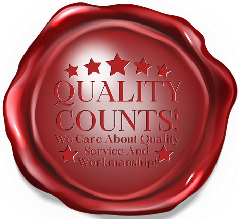 Red wax seal badge with stars and text: “Quality Counts! We Care About Quality Service and Workmanship.”