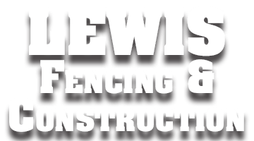 Lewis Fencing & Construction
