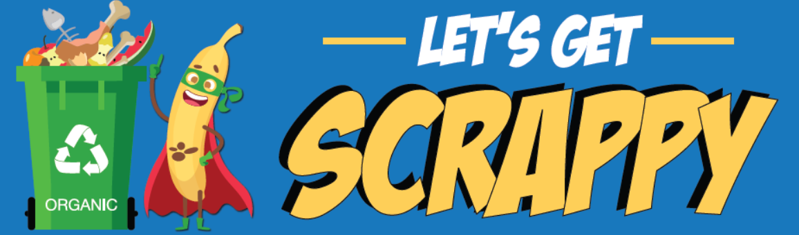 Cartoon of green waste bin with food scraps and banana superhero. Text reads 'Let's Get Scrappy' on blue