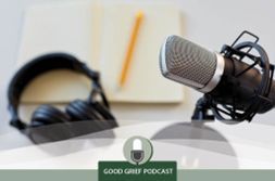 Good Grief Podcast meaningful moments