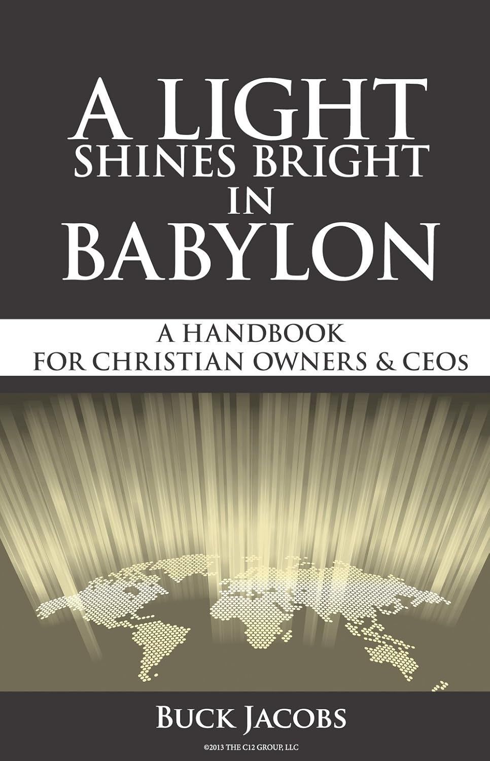A light shines bright in babylon a handbook for christian owners and ceos