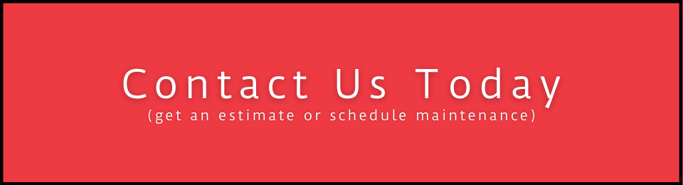 Red banner with white text: “Contact Us Today” and smaller “Get an estimate or schedule maintenance.”