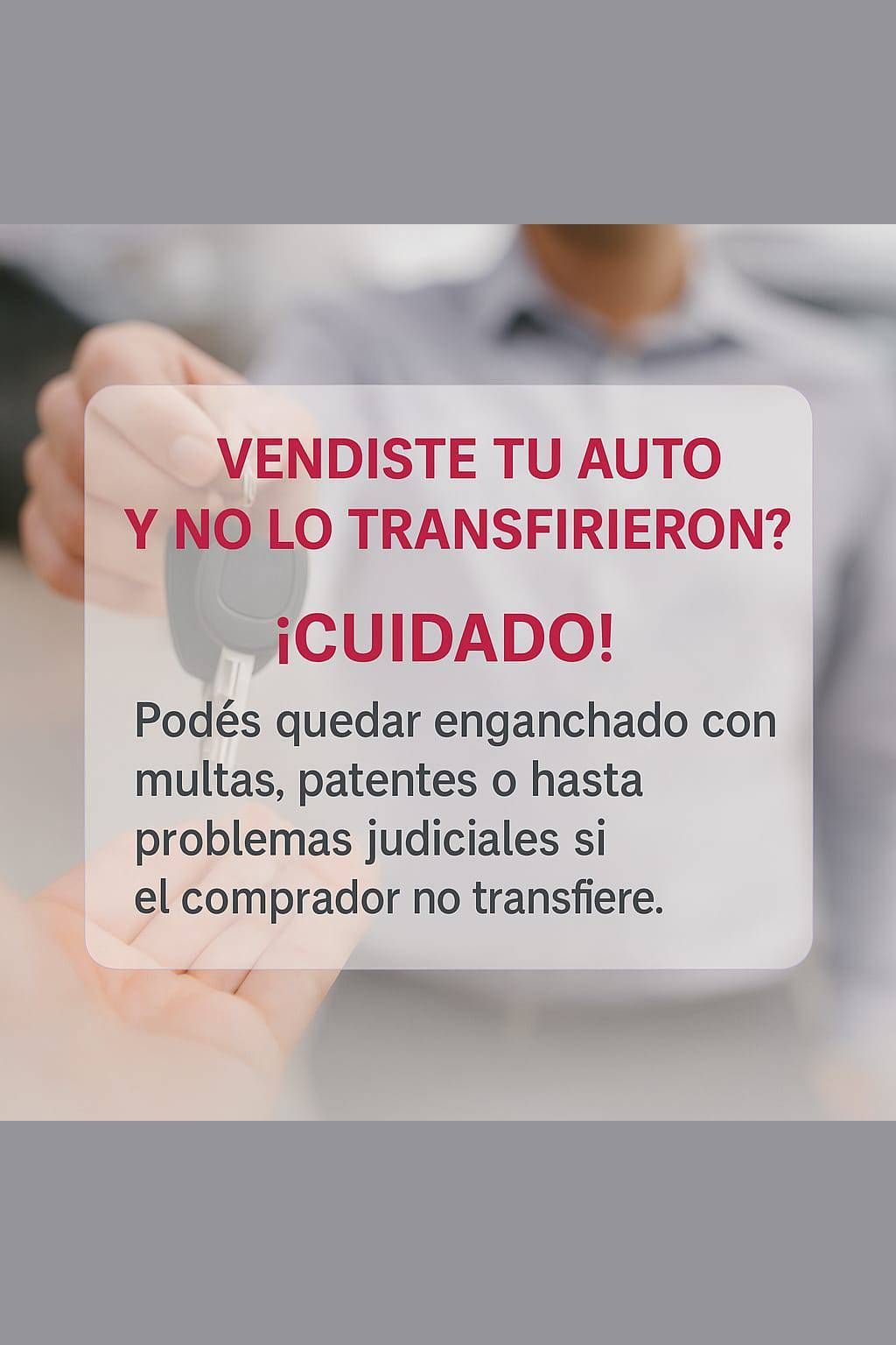 Aviso en español sobre vender un auto sin transferirlo, con fondo borroso de una persona y un coche.