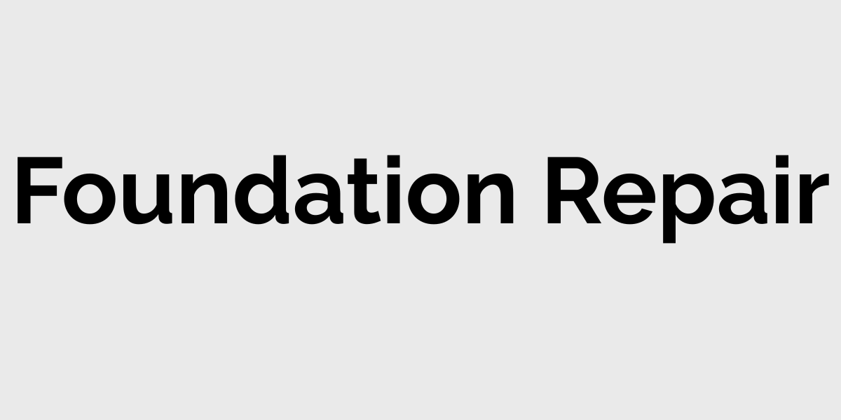 Black text reading “Foundation Repair” on a light gray background