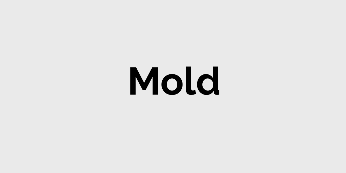 Black text reading “Mold” on a light gray background